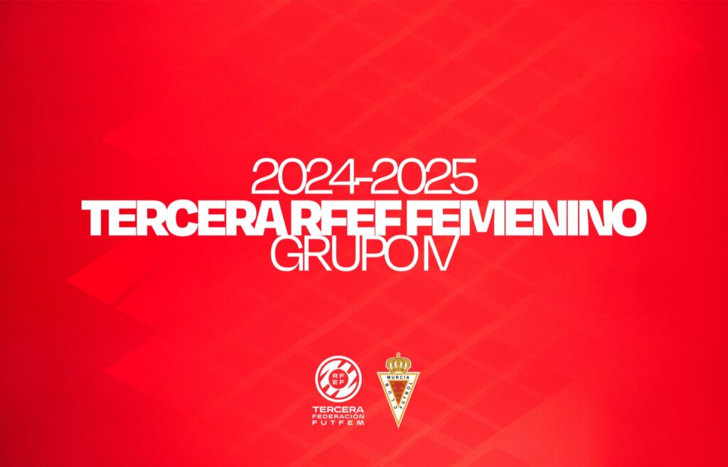 El Real Murcia Femenino competirá en el grupo IV de Tercera RFEF en la temporada 2024/25 ¡Consulta aquí todos sus rivales!